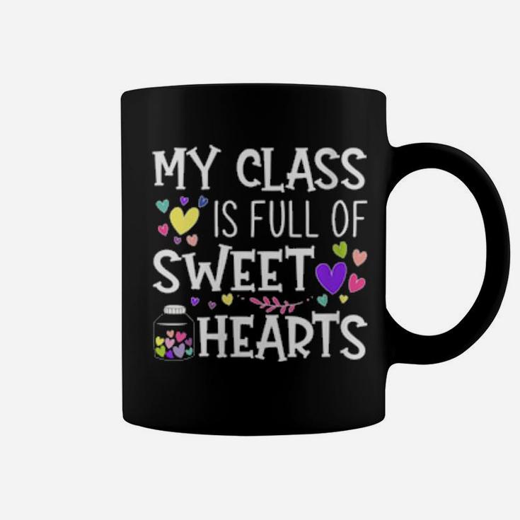 Womens Teacher Valentines Day My Class Is Full Of Sweethearts Coffee Mug