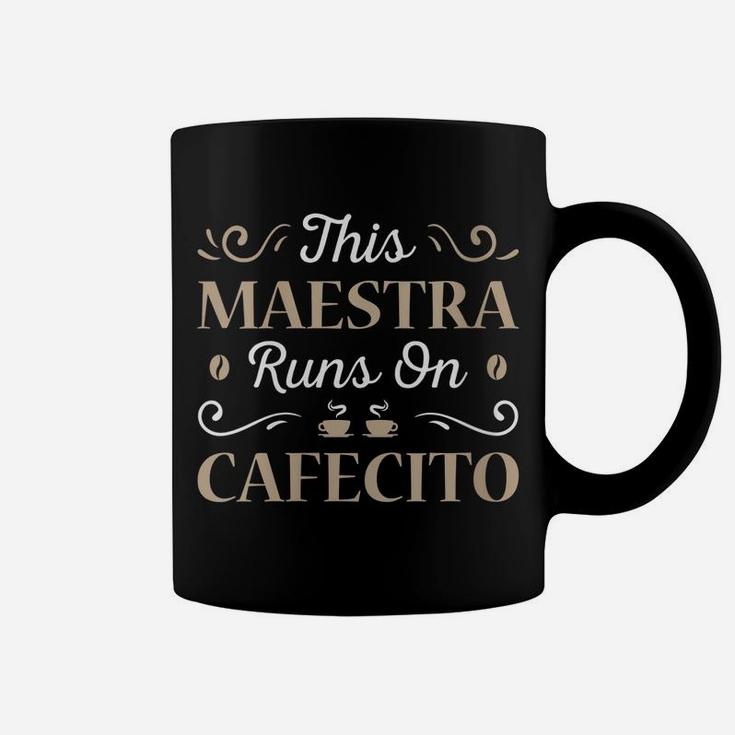 Womens This Maestra Runs On Cafecito Teacher Coffee School Gift Coffee Mug