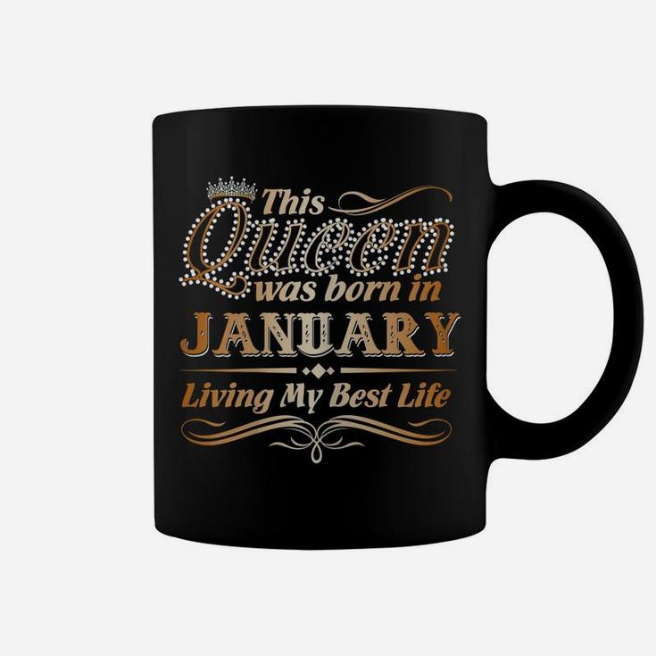 Womens This Queen Was Born In January Living My Best Life Coffee Mug