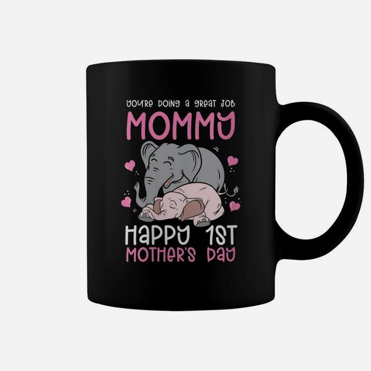 Womens You're Doing A Great Job Mommy Happy 1St Mother's Day Coffee Mug