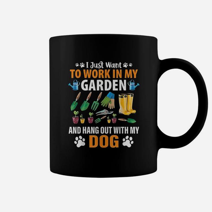 Work In My Garden And Hangout With My Dog Coffee Mug
