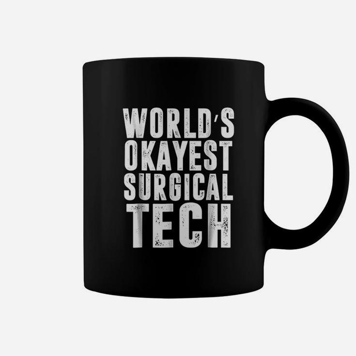 Worlds Okayest Surgical Tech Technologist Funny Coffee Mug