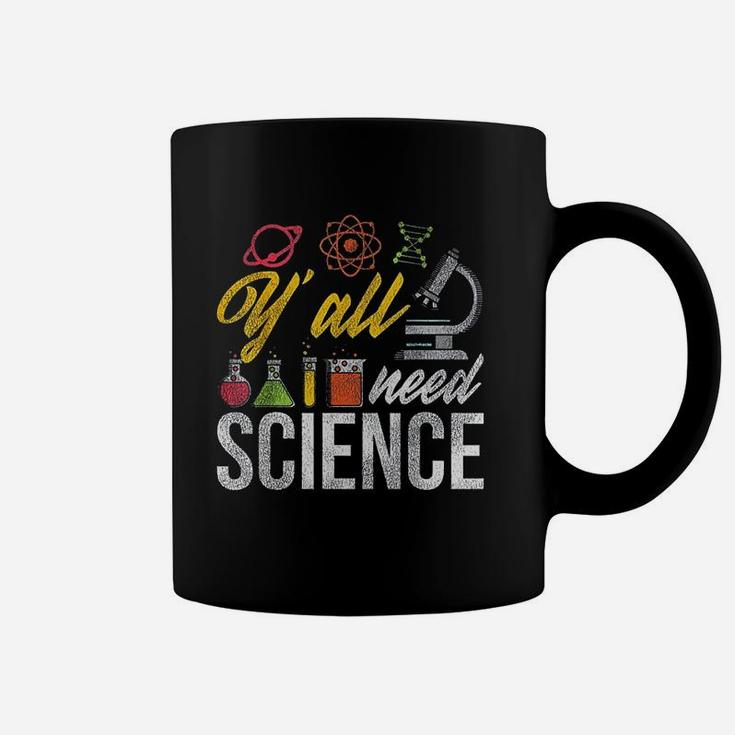 Yall Need Science Quote Science Coffee Mug