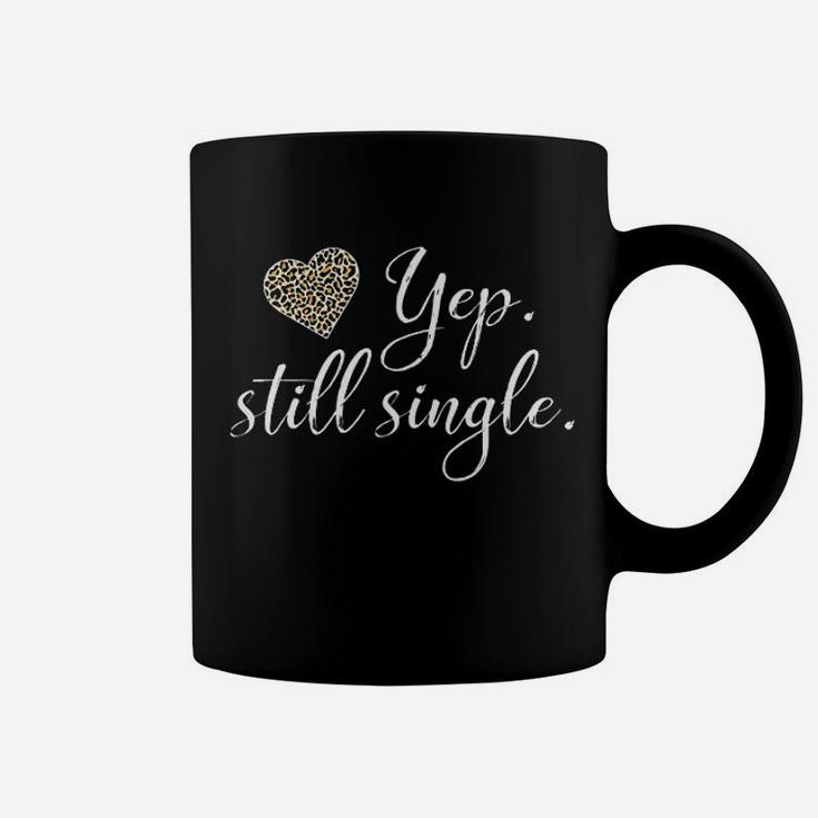 Yep Still Single Coffee Mug