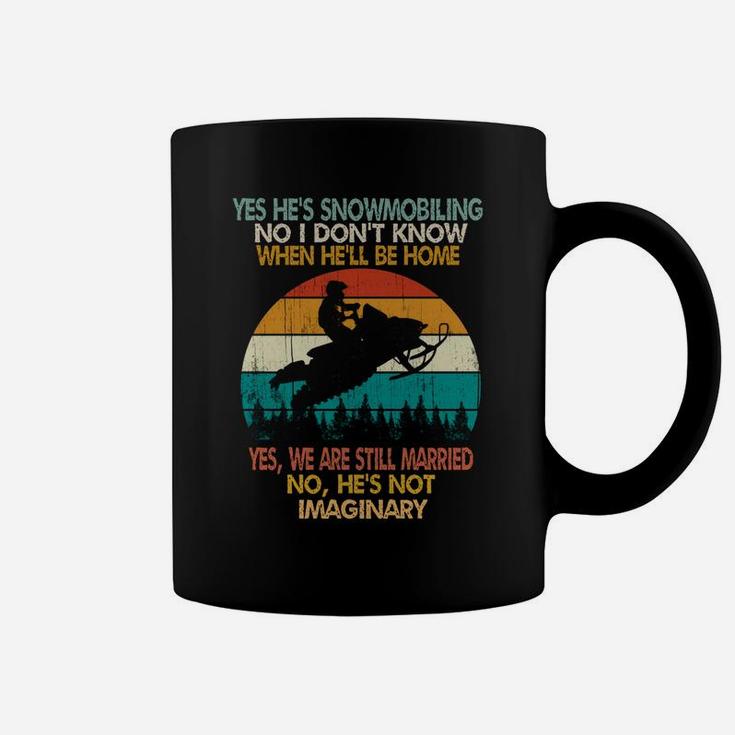 Yes He's Snowmobiling No I Don't Know When He'll Be Home Coffee Mug