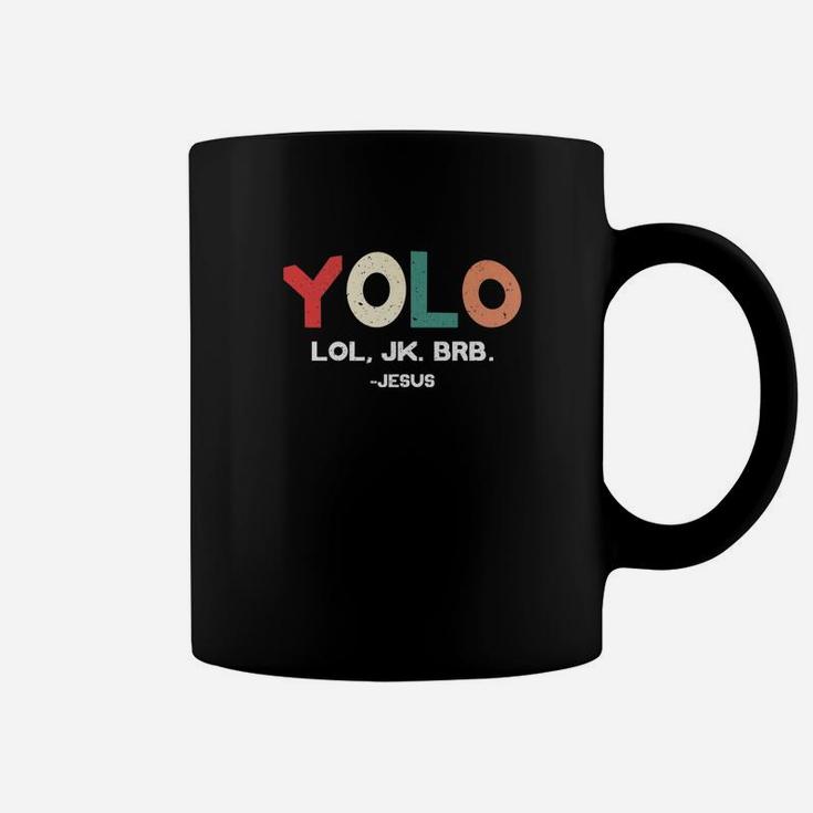 Yolo Lol Jk Brb Jesus Funny Christians Gift Distressed Coffee Mug