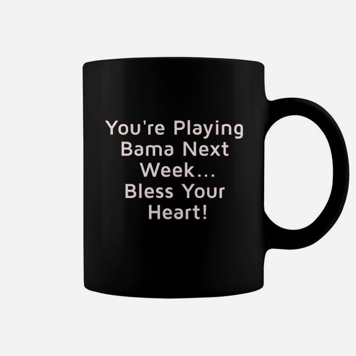 You Are Playing Bama Bless Your Heart Coffee Mug