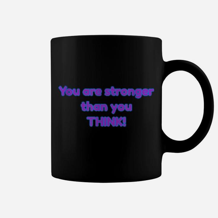 You Are Stronger Than You Think Coffee Mug