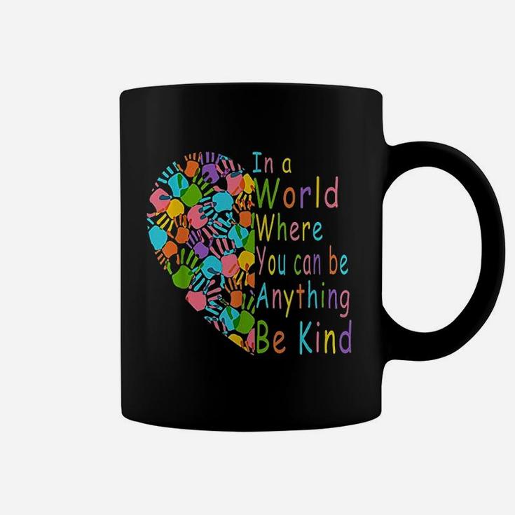 You Can Be Anything Be Kind Coffee Mug