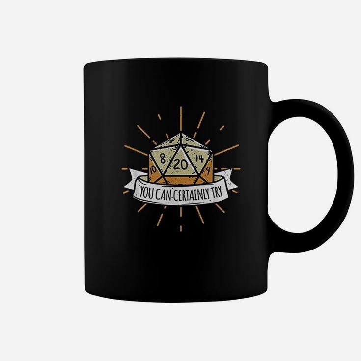 You Can Certainly Try Dragon Dice Coffee Mug