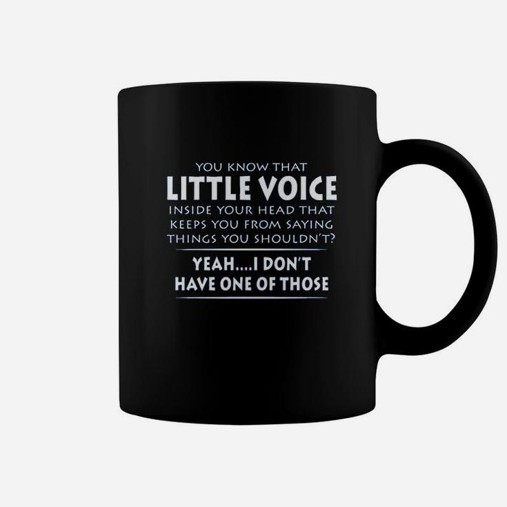 You Know That Little Voice Inside Your Head Coffee Mug