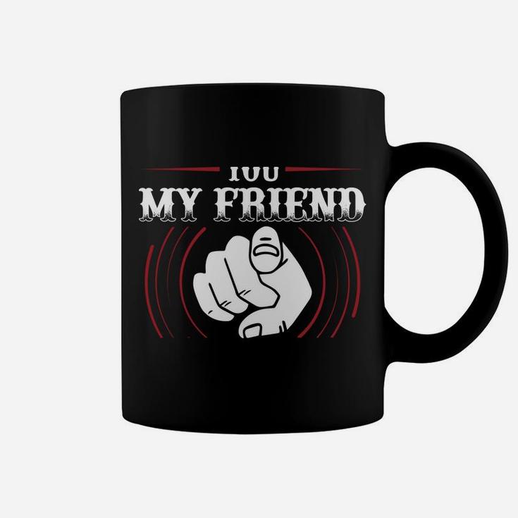 You My Friend Should Have Been Swallowed Coffee Mug