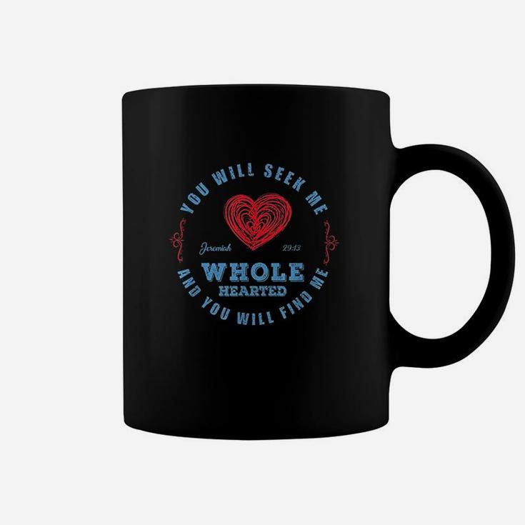 You Will Seek Me Coffee Mug