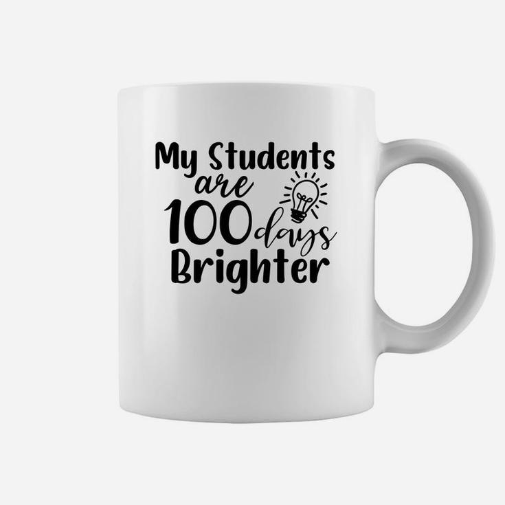 100th Day Of School Idea My Students Are 100 Days Brighter Coffee Mug