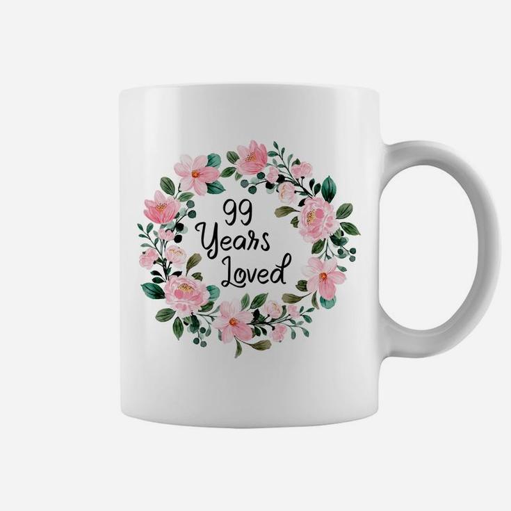 99 Years Loved Men Women 99 Years Old Floral 99Th Birthday Sweatshirt Coffee Mug