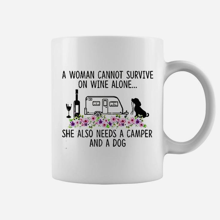 A Woman Can Not Survive On Wine Alone She Needs Camper Dog Coffee Mug