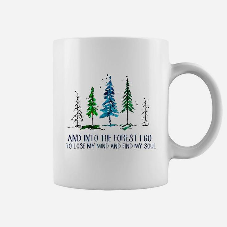 And Into The Forest I Go To Lose My Mind Camping Coffee Mug