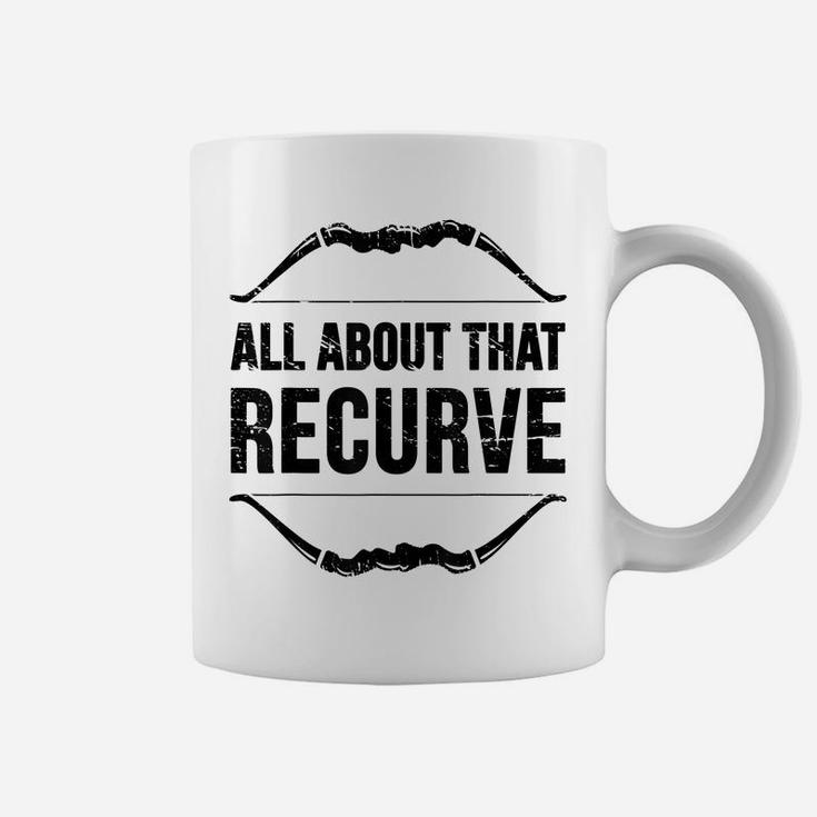 Archery All About That Recurve Hunting Bow Hunter Archer Coffee Mug