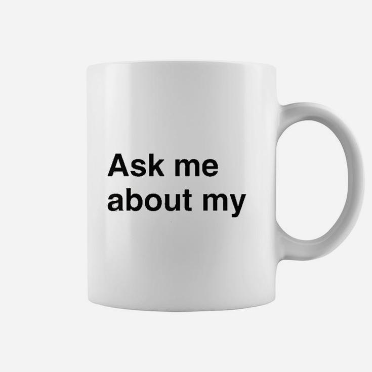 Ask Me About Coffee Mug