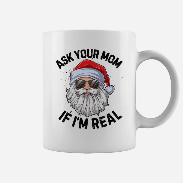 Ask Your Mom If I'm Real Funny Christmas Santa Claus Xmas Sweatshirt Coffee Mug