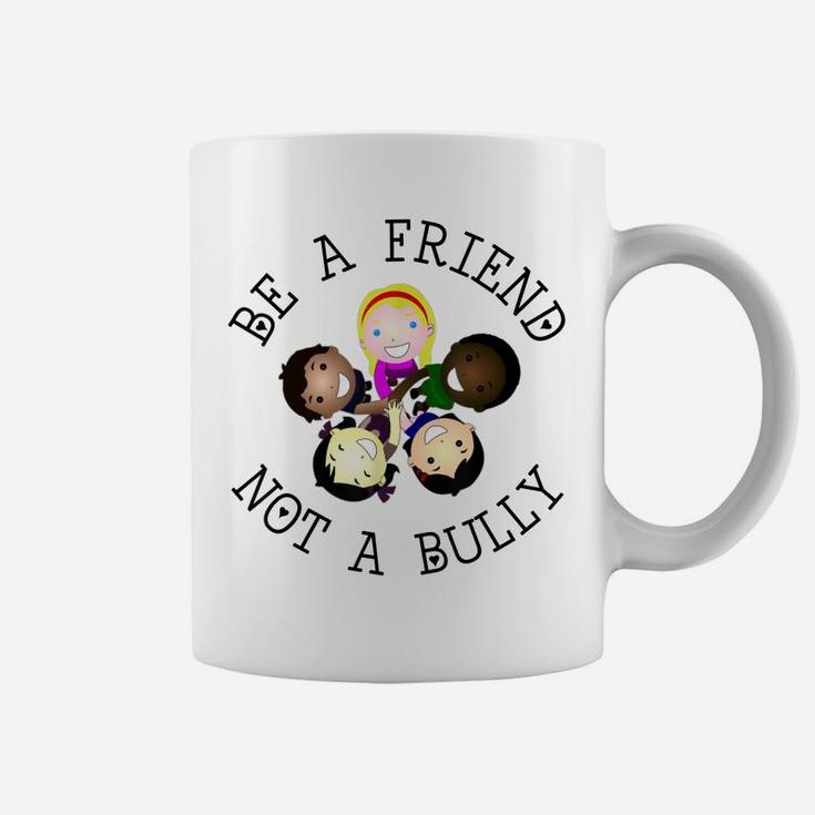 Be A Friend Not A Bully Anti-Bullying  Back To School Coffee Mug