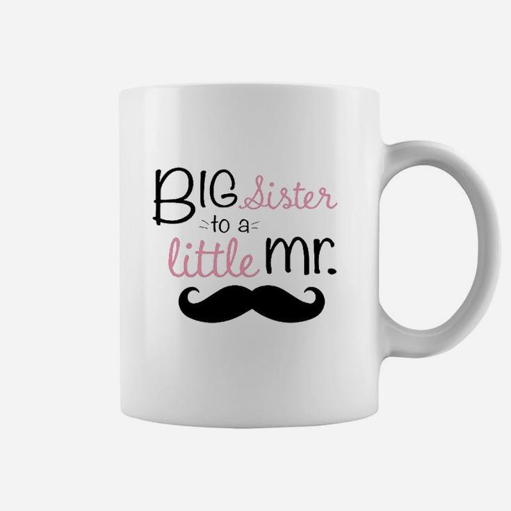 Big Sister To A Little Mr Toddler Coffee Mug