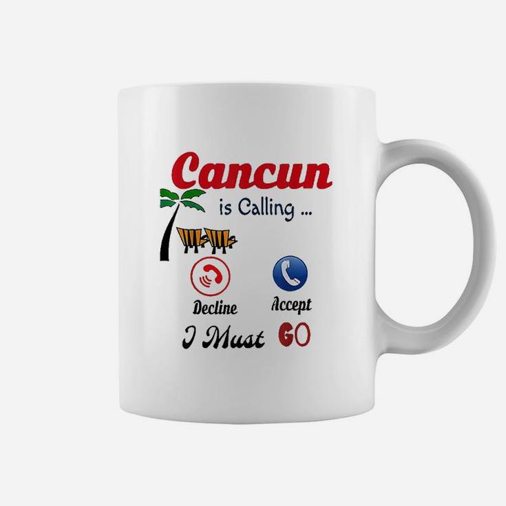 Cancun Mexico Is Calling Me I Must Go Funny Summer Coffee Mug