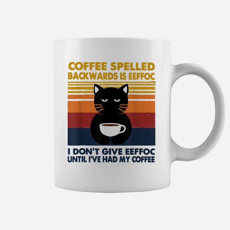 Cat Coffee Spelled Backwarks Is Eeffoc I Don't Give Eeffoc Coffee Mug