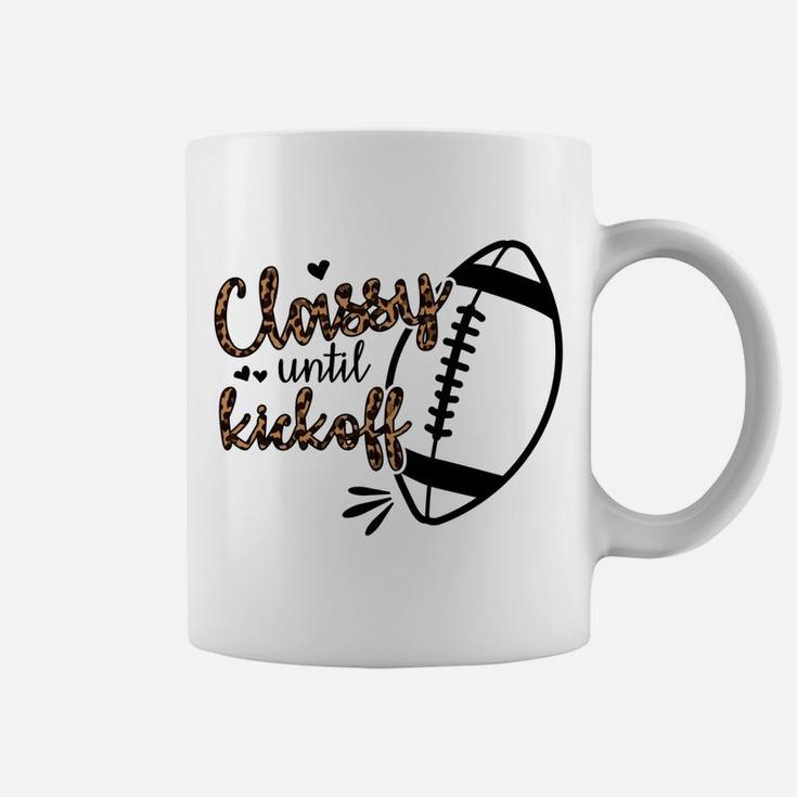 Classy Until Kickoff Sweatshirt Coffee Mug