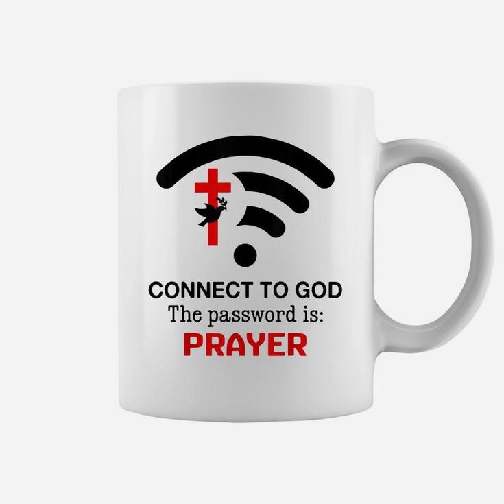 Connect To God The Password Is Prayer Coffee Mug