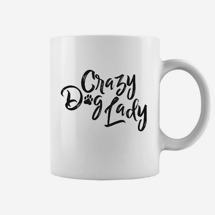 Crazy Dog Lady Funny New Dog Mom Gift Sarcastic Coffee Mug