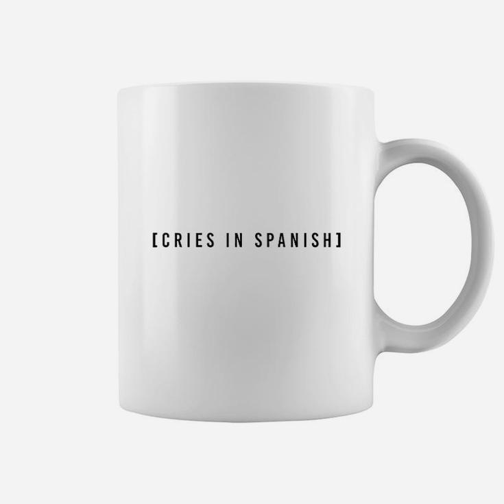 Cries In Spanish Funny Meme Coffee Mug