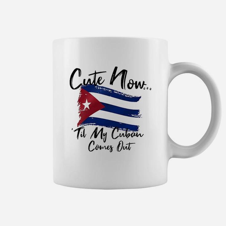 Cute Now Ladies Cuba Til My Cuban Comes Out White Coffee Mug