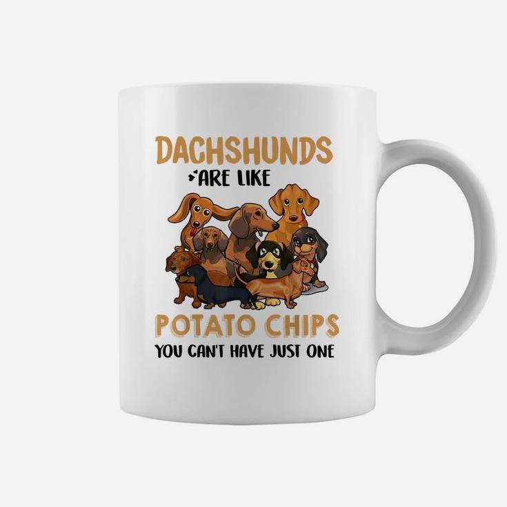 Dachshund Are Like Potato Chips You Can't Have Just One Coffee Mug
