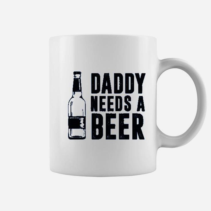 Daddy Needs A Beer Coffee Mug