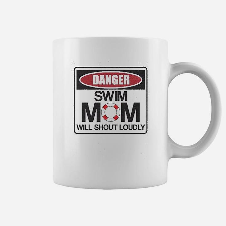 Danger Swim Mom Will Shout Loudly Coffee Mug
