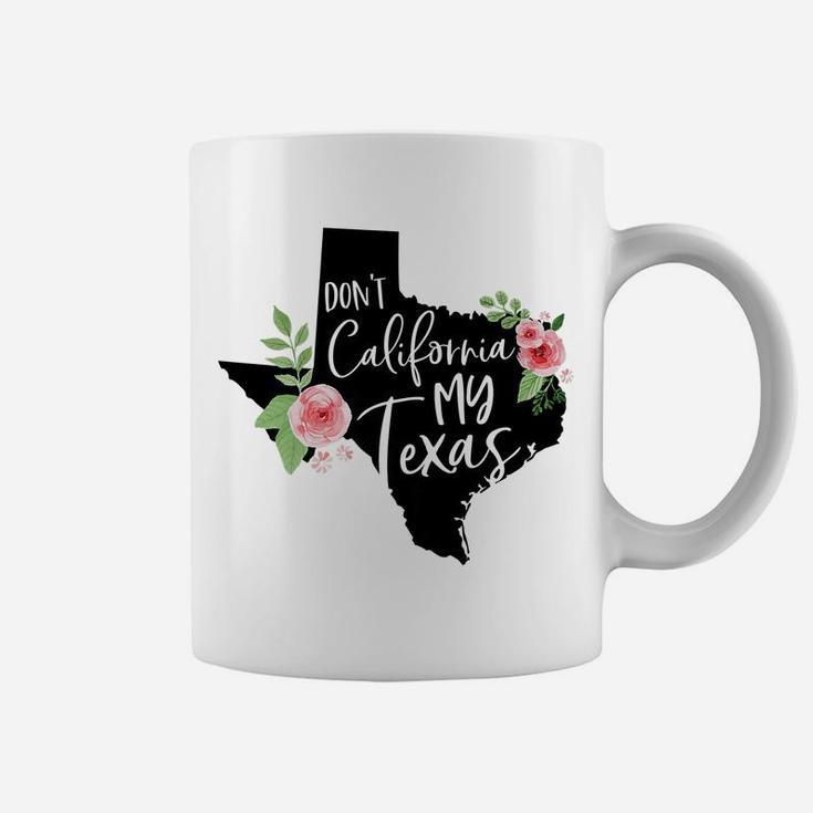 Don't California My Texas Watercolor Floral Coffee Mug