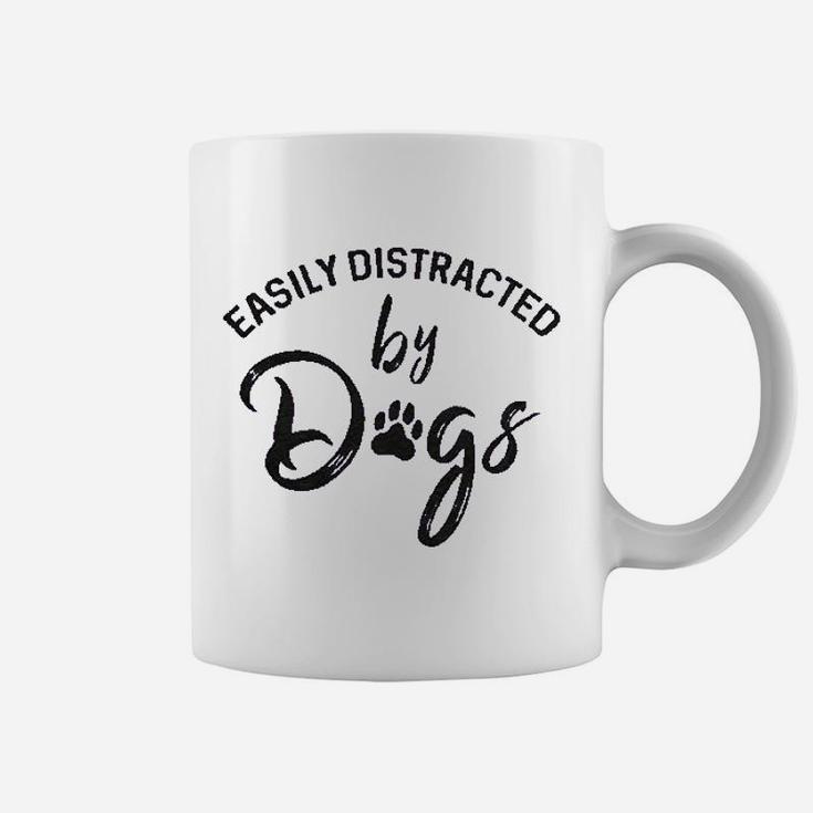 Easily Distracted By Dogs Funny Graphic Dog Mom Lover Coffee Mug
