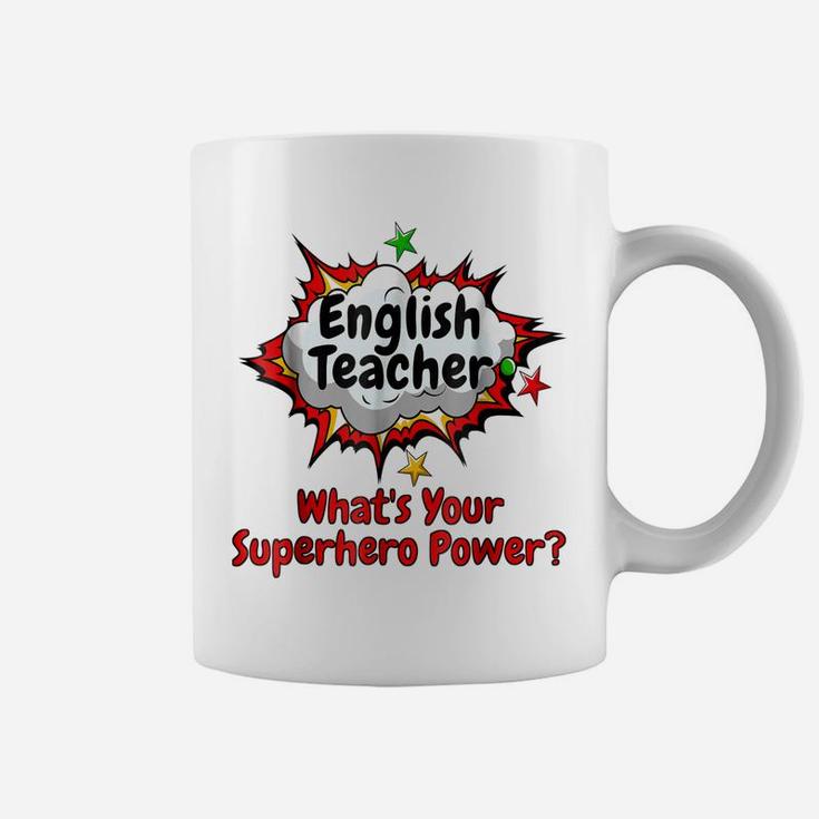 English Teacher  What's Your Superhero Power School Coffee Mug