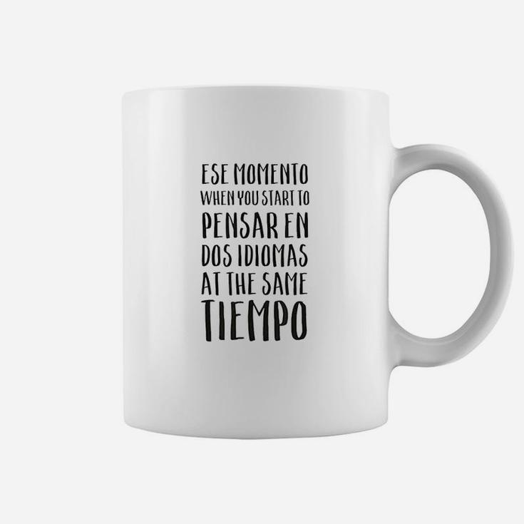 Ese Momento When I Speak Spanish Funny Spanglish Quotes Gift Coffee Mug