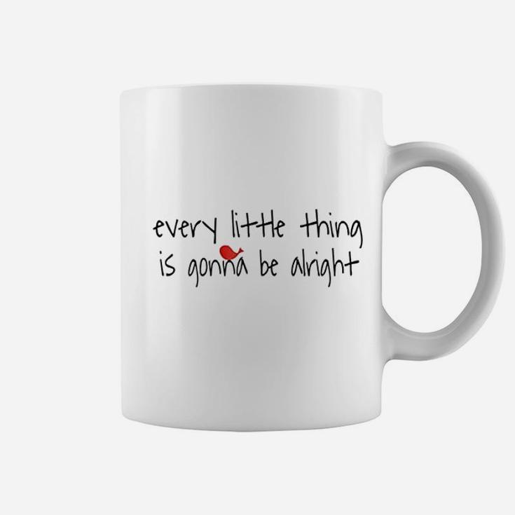Every Little Thing Is Gonna Be Alright Coffee Mug