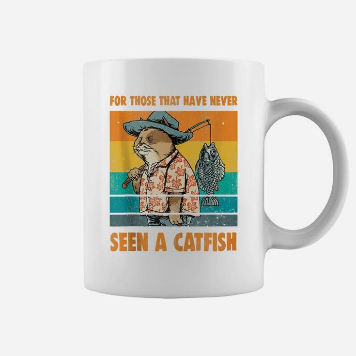 For Those That Have Never Seen A Catfish Funny Cat & Fishing Coffee Mug