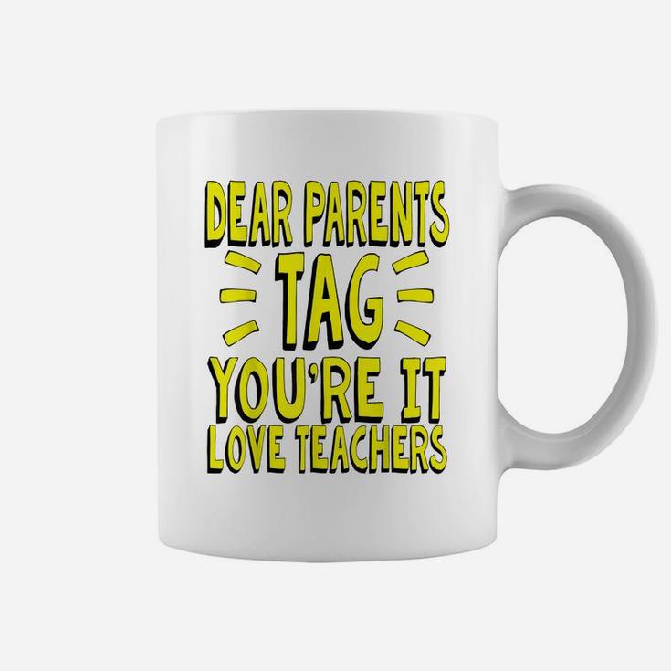 Funny Last Day Of School Shirt For Teachers - Tag Parents Coffee Mug