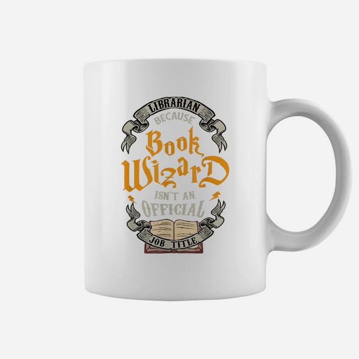Funny Librarian Book Wizard Isn't A Job Title Library Gift Coffee Mug