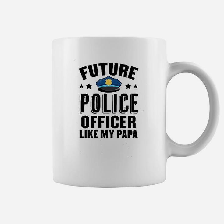 Future Police Officer Like My Papa Coffee Mug