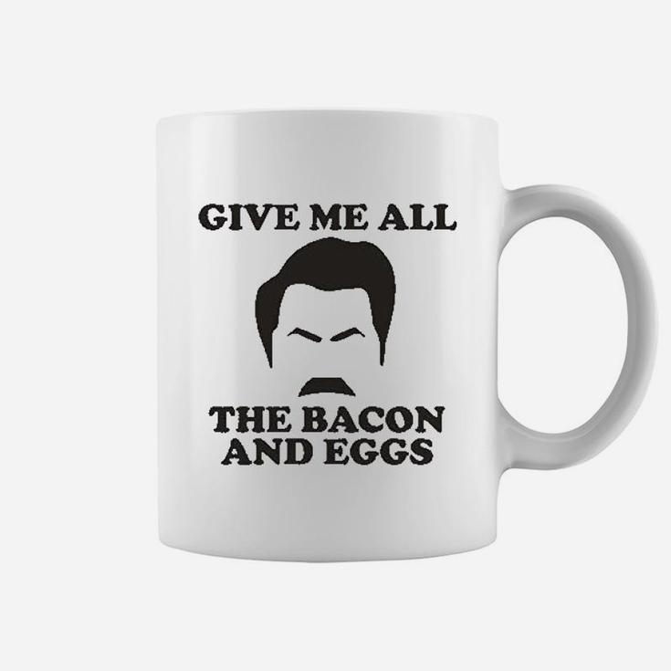 Give Me All The Bacon And Eggs Coffee Mug