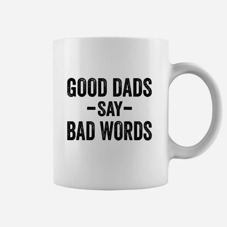 Good Dads Say Bad Words Funny Fathers Day Deluxe Coffee Mug