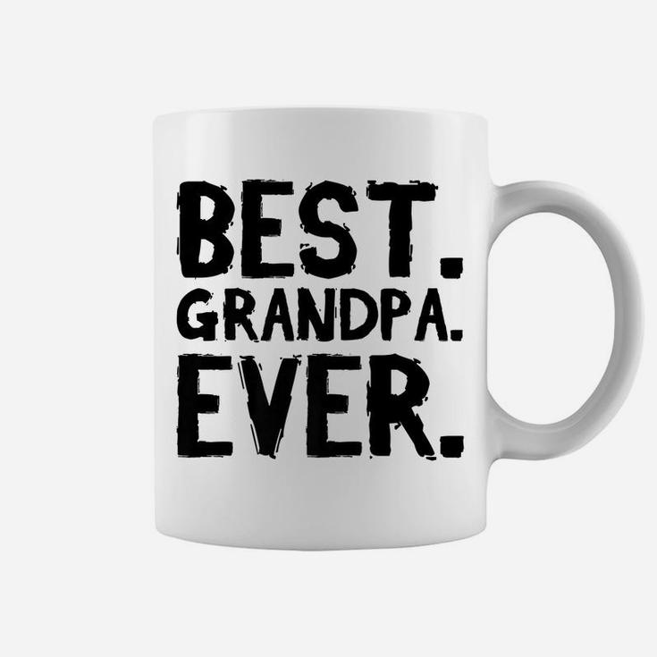 Grandpa Father's Day Funny Gift - Best Grandpa Ever Coffee Mug