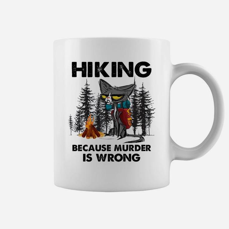 Hiking Because Murder Is Wrong Funny Cat Hiking Lovers Coffee Mug