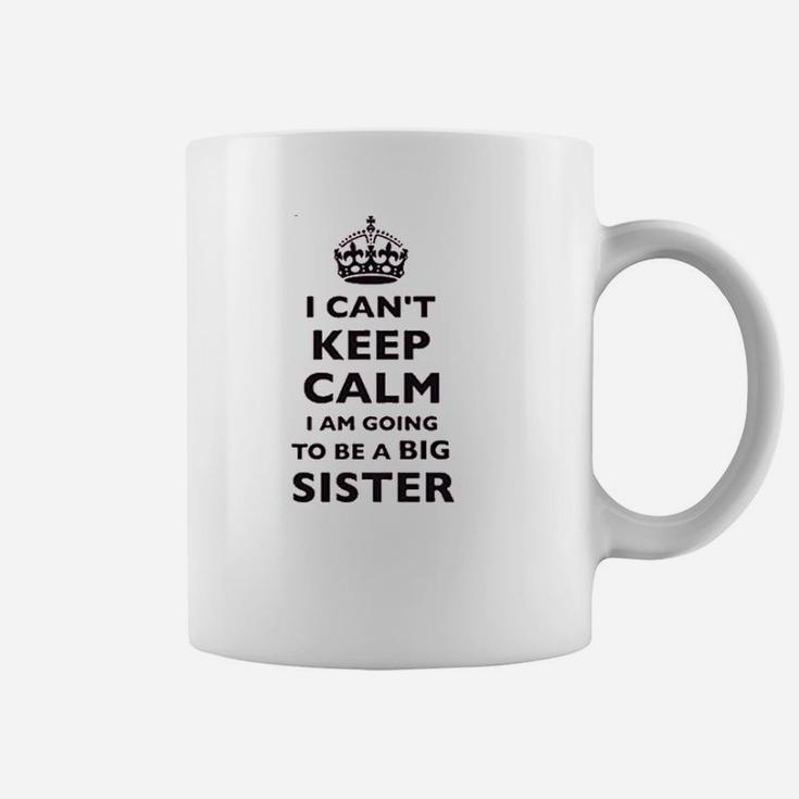 I Cant Keep Calm I Am Going To Be A Big Sister Coffee Mug